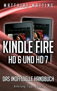 Produktbild: Kindle Fire HD 6 und HD 7 - das inoffizielle Handbuch
