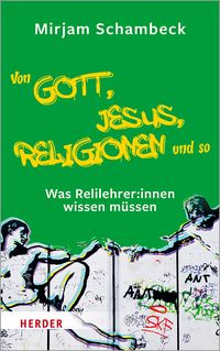 Produktbild: Von Gott, Jesus, Religionen und so