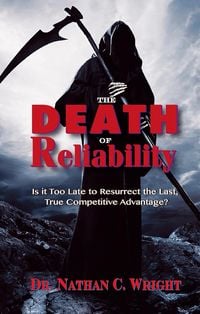 Produktbild: The Death of Reliability: Is it Too Late to Resurrect the Last, True Competitive Advantage?