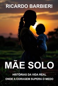 Produktbild: M&atilde;e Solo - Hist&oacute;rias Da Vida Real