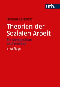 Bild vom Artikel Theorien der Sozialen Arbeit vom Autor Helmut Lambers
