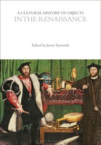 Produktbild: A Cultural History of Objects in the Renaissance
