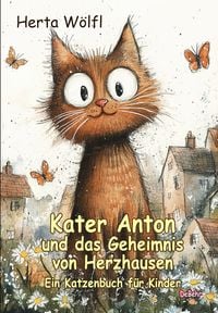 Produktbild: Kater Anton und das Geheimnis von Herzhausen - Ein Katzenbuch f&uuml;r Kinder