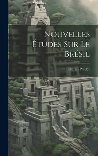 Produktbild: Nouvelles &Eacute;tudes Sur Le Br&eacute;sil
