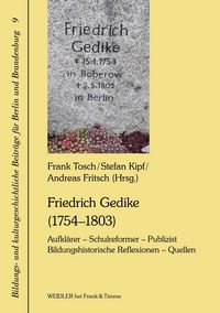 Produktbild: Friedrich Gedike (1754-1803). Aufkl&auml;rer - Schulreformer - Publizist