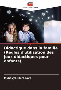 Produktbild: Didactique dans la famille(R&egrave;gles d'utilisation des jeux didactiques pour enfants)