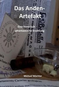 Produktbild: Das Anden-Artefakt. Eine historisch-phantastische Erz&auml;hlung