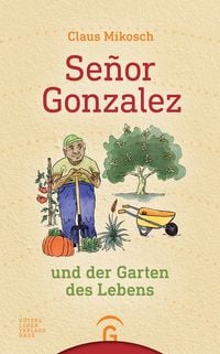 Produktbild: Se&ntilde;or Gonzalez und der Garten des Lebens