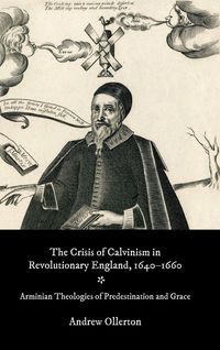 Produktbild: Crisis of Calvinism in Revolutionary England, 1640-1660