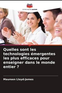 Produktbild: Quelles sont les technologies &eacute;mergentes les plus efficaces pour enseigner dans le monde entier ?