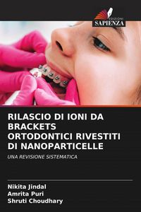 Produktbild: Rilascio Di Ioni Da Brackets Ortodontici Rivestiti Di Nanoparticelle