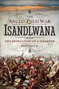 Produktbild: The Anglo Zulu War: Isandlwana