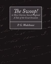 Produktbild: The Swoop! or How Clarence Saved England - A Tale of the Great Invasion