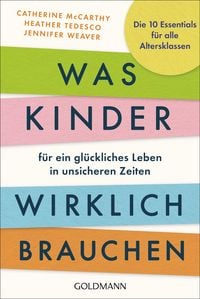 Produktbild: Was Kinder f&uuml;r ein gl&uuml;ckliches Leben in unsicheren Zeiten wirklich brauchen