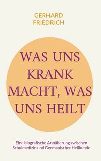 Produktbild: Was uns krank macht, was uns heilt