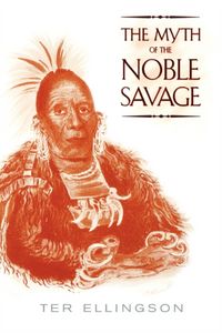 Produktbild: Ellingson, T: Myth of the Noble Savage
