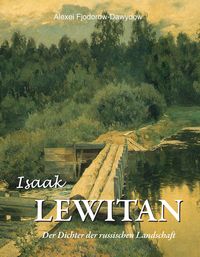 Produktbild: Isaak Lewitan - Der Dichter der russischen Landschaft