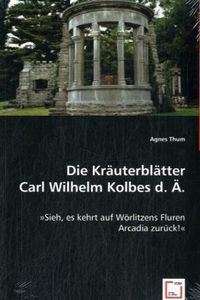Produktbild: Thum, A: Die Kr&auml;uterbl&auml;tter Carl Wilhelm Kolbes d. &Auml;.