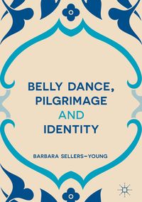 Produktbild: Belly Dance, Pilgrimage and Identity