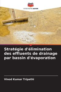 Produktbild: Strat&eacute;gie d'&eacute;limination des effluents de drainage par bassin d'&eacute;vaporation
