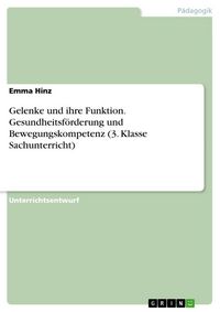 Produktbild: Gelenke und ihre Funktion. Gesundheitsf&ouml;rderung und Bewegungskompetenz (3. Klasse Sachunterricht)
