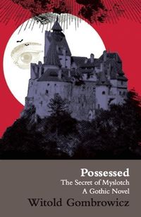Bild vom Artikel Possessed: The Secret of Myslotch: A Gothic Novel vom Autor Witold Gombrowicz