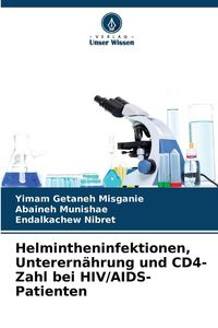 Produktbild: Helmintheninfektionen, Unterern&auml;hrung und CD4-Zahl bei HIV/AIDS-Patienten