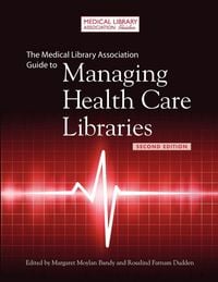 Produktbild: The Medical Library Association Guide to Managing Health Care Libraries, 2nd Edition