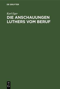 Produktbild: Die Anschauungen Luthers vom Beruf
