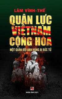 Produktbild: Qu&acirc;n L&iquest;c Vi&iquest;t Nam C&iquest;ng H&ograve;a - M&iquest;t Qu&acirc;n &iquest;&iquest;i Anh H&ugrave;ng B&iquest; B&iquest;c T&iquest; (color - hard cover)