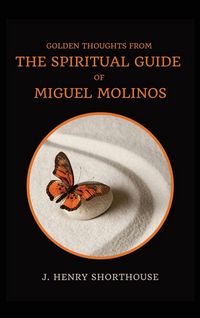 Produktbild: Golden Thoughts from The Spiritual Guide of Miguel Molinos