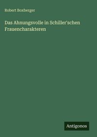 Produktbild: Das Ahnungsvolle in Schiller'schen Frauencharakteren