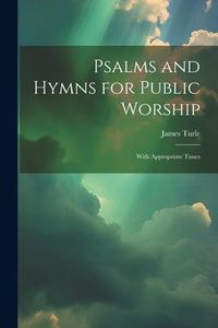 Produktbild: Psalms and Hymns for Public Worship: With Appropriate Tunes