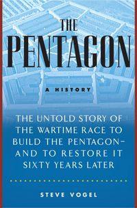 Produktbild: The Pentagon: A History; The Untold Story of the Wartime Race to Build the Pentagon--And to Restore It Sixty Years Later