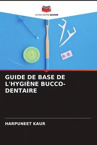 Produktbild: Guide De Base De L'hygi&egrave;ne Bucco-Dentaire