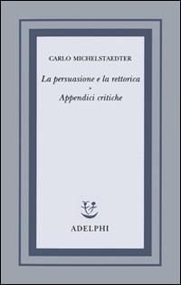 Produktbild: La persuasione e la rettorica. Appendici critiche
