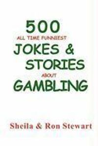 Produktbild: 500 All Time Funniest Jokes & Stories About Gambling