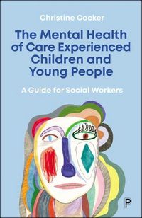 Produktbild: The Mental Health of Care-Experienced Children and Young People