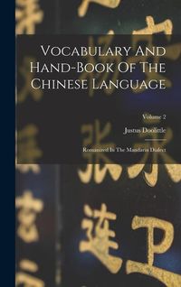 Produktbild: Vocabulary And Hand-book Of The Chinese Language: Romanized In The Mandarin Dialect; Volume 2
