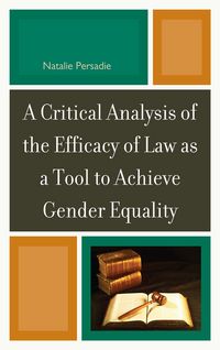 Produktbild: A Critical Analysis of the Efficacy of Law as a Tool to Achieve Gender Equality
