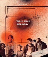 Produktbild: Harrison, M: Francis Bacon: Incunabula