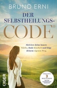Produktbild: Der Selbstheilungscode - Der Selbstheilungscode. Aktiviere deine innere St&auml;rke, finde Klarheit und folge deinem eigenen Weg. Innere Blockaden l&ouml;sen, alte Muster loslassen: erkenne die Signale deines K&ouml;rpers und deines Herzens