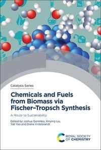 Produktbild: Chemicals and Fuels from Biomass Via Fischer-Tropsch Synthesis