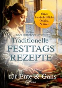 Produktbild: Omas Dachbodenschätze: Traditionelle Festtags-Rezepte für Ente und Gans