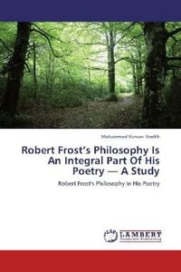 Produktbild: Sheikh, M: Robert Frost's Philosophy Is An Integral Part Of