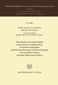 Produktbild: Theoretische und experimentelle Untersuchung von instation&auml;ren Temperaturverteilungen und W&auml;rmespannungen mit W&auml;rme&uuml;bergang in prismatischen K&ouml;rpern n