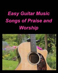 Produktbild: Easy Guitar Music Songs Of Praise and Worship