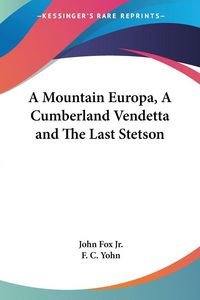 Produktbild: Fox Jr., J: Mountain Europa, A Cumberland Vendetta and The L