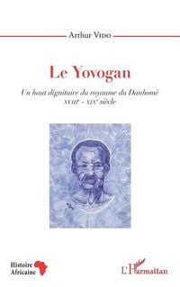 Produktbild: Le Yovogan. Un haut dignitaire du royaume du Danhom&egrave;