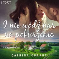 Produktbild: I nie w&oacute;dź nas na pokuszenie &ndash; opowiadanie erotyczne
